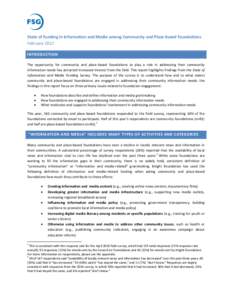 State of Funding in Information and Media among Community and Place-based Foundations February 2012 INTRODUCTION The opportunity for community and place-based foundations to play a role in addressing their community info