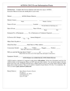 ACEOA 2012 Event Information Form Instructions: Complete this form in duplicate and return one copy to ACEOA Executive Director at least one month prior to your event. District______________ ACEOA District Director______