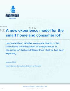    A new experience model for the smart home and consumer IoT How natural and intuitive voice experiences in the smart home will bring about user experiences in