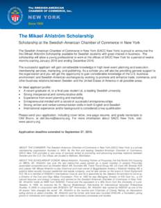 The Mikael Ahlström Scholarship Scholarship at the Swedish-American Chamber of Commerce in New York The Swedish-American Chamber of Commerce in New York (SACC New York) is proud to announce the first Mikael Ahlström Sc