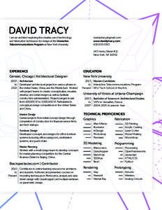DAVID TRACY I am an architect exploring the creative use of technology and fabrication techniques for design at the Interactive Telecommunications Program at New York University.  [removed]