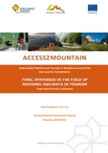 ACCESS2MOUNTAIN Sustainable Mobility and Tourism in Sensitive Areas of the Alps and the Carpathians: FINAL SYNTHESIS IN THE FIELD OF REGIONAL RAILWAYS IN TOURISM