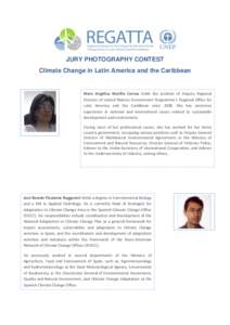 JURY PHOTOGRAPHY CONTEST Climate Change in Latin America and the Caribbean Mara Angélica Murillo Correa holds the position of Deputy Regional Director of United Nations Environment Programme´s Regional Office for Latin