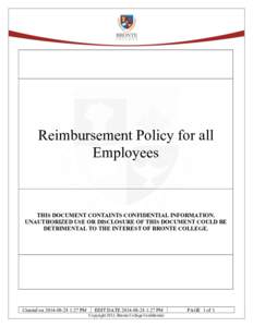 Reimbursement Policy for all Employees THIS DOCUMENT CONTAINTS CONFIDENTIAL INFORMATION. UNAUTHORIZED USE OR DISCLOSURE OF THIS DOCUMENT COULD BE DETRIMENTAL TO THE INTEREST OF BRONTE COLLEGE.