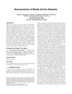 Neuroevolution of Mobile Ad Hoc Networks David B. Knoester, Heather J. Goldsby, and Philip K. McKinley Department of Computer Science and Engineering Michigan State University East Lansing, Michigan 48824 {dk,