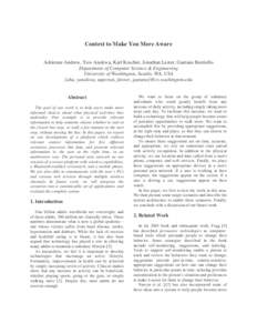 Context to Make You More Aware Adrienne Andrew, Yaw Anokwa, Karl Koscher, Jonathan Lester, Gaetano Borriello Department of Computer Science & Engineering University of Washington, Seattle, WA, USA {aha, yanokwa, supersat