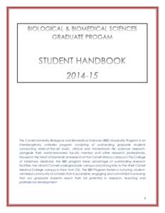 The Cornell University Biological and Biomedical Sciences (BBS) Graduate Program is an interdisciplinary umbrella program consisting of outstanding graduate students conducting state-of-the-art basic, clinical and transl