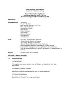 Strait Regional School Board Excellence in Lifelong Learning Regular Monthly Meeting Minutes Wednesday, March 6, 2013 – 7:00 p.m. Boardroom, Regional Office, Port Hastings, NS Attendance: