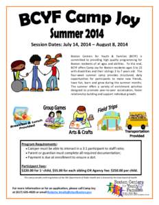 Session Dates: July 14, 2014 – August 8, 2014 Boston Centers for Youth & Families (BCYF) is committed to providing high quality programming for Boston residents of all ages and abilities. To this end, BCYF offers Camp 