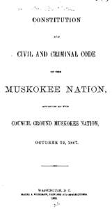 Constitution and Civil and Criminal Code of the Muskokee Nation