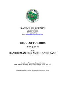 Randolph County Due Date: Monday, August 19, 2013 at 11:00 AM EST RFB #[removed]Randleman EMS Ambulance Base