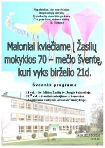 Nepaleiskim, dar nepaleiskim Išsapnuotųjų aitvarų. Iš rieškučių viens kito gerkime Čia, prie durų, visiems atvirų. B. Grižienė