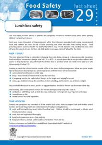 29 Lunch box safety    This  fact  sheet  provides  advice  to  parents  and  caregivers  on  how  to  maintain  food  safety  when  packing  children’s school lunch boxes. 