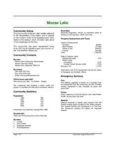 Moose Lake Boundary Community Status The Community of Moose Lake resides adjacent to the Mosakihiken Cree Nation and is located