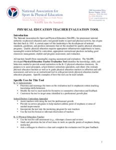 PHYSICAL EDUCATION TEACHER EVALUATION TOOL Introduction The National Association for Sport and Physical Education (NASPE), the preeminent national authority on physical education and a recognized leader in sport and phys