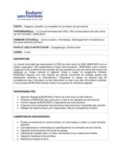 POSTE : Stagiaire conseiller ou conseillère en animation de site Internet PARTNENAIRE(s): Le Conseil Burkinabé des ONG, OBC et Associations de lutte contre les IST/VIH/SIDA (BURCASO) DOMAINE D’ÉTUDE(s): Communicatio