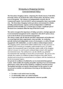 Shrewsbury Shopping Centres Environmental Policy The Shrewsbury Shopping Centres, comprising The Charles Darwin, Pride Hill & Riverside Centres are located in the centre of Shrewsbury; the historic county town of Shropsh