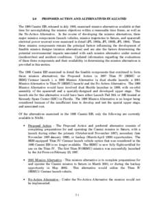 2.0  PROPOSED ACTION AND ALTERNATIVES EVALUATED The 1995 Cassini EIS, released in July 1995, examined mission alternatives available at that time for accomplishing the mission objectives within a reasonable time frame, a