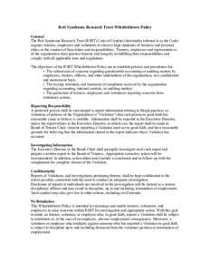 Rett Syndrome Research Trust Whistleblower Policy General The Rett Syndrome Research Trust (RSRT) Code of Conduct (hereinafter referred to as the Code) requires trustees, employees and volunteers to observe high standard