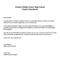 Pulaski Middle-Senior High School Student Handbook Dear Student: Welcome Back! We hope you all have had a very enjoyable summer vacation. The entire staff at PACS is excited to begin the[removed]school year.