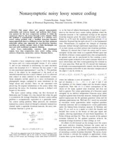 Nonasymptotic noisy lossy source coding Victoria Kostina, Sergio Verd´u Dept. of Electrical Engineering, Princeton University, NJ 08544, USA Abstract—This paper shows new general nonasymptotic achievability and conver