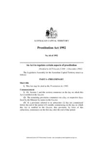 AUSTRALIAN CAPITAL TERRITORY  Prostitution Act 1992 No. 64 of[removed]An Act to regulate certain aspects of prostitution