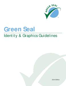 Green Seal Identity & Graphics Guidelines 2014 EdiƟon  1