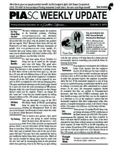 We’d like to give our people another benefit, but the budget is tight. Call Susan Conjurski atto find out about Printing Industries Credit Union, the zero cost fringe benefit. See inside!  WEEKLY UPDATE