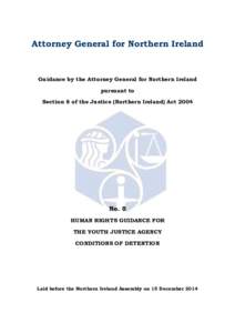 Attorney General for Northern Ireland  Guidance by the Attorney General for Northern Ireland pursuant to Section 8 of the Justice (Northern Ireland) Act 2004