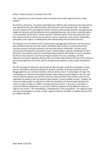 Authors: Rebecca Burson, Vij Kooyela, Peter Ellis Title: Using electronic card transaction data to measure and monitor regional tourism in New Zealand. The Ministry of Business, Innovation and Employment (MBIE) in New Ze