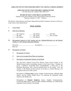 ASHLAND COUNTY-WEST HOLMES JOINT VOCATIONAL SCHOOL DISTRICT ASHLAND COUNTY-WEST HOLMES CAREER CENTER 1783 State Route 60, Ashland, Ohio[removed]BOARD OF EDUCATION REGULAR MEETING Ashland County-West Holmes Career Cent