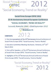 Social Firms Europe CEFECth Anniversary Annual European Conference “SOCIAL ECONOMY, TREND OR REALITY” Suceava, Romania: 20th – 22nd September 2012 Newsletter #1 CONTENTS: