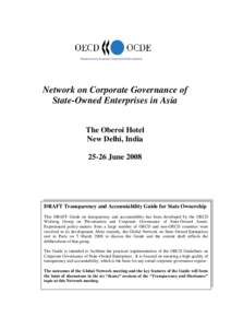 Organisation for Economic Cooperation & Development  Network on Corporate Governance of State-Owned Enterprises in Asia The Oberoi Hotel New Delhi, India