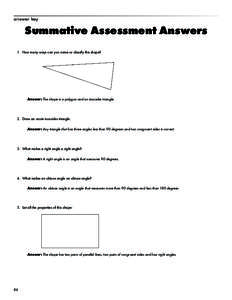answer key  Summative Assessment Answers 1.	 How many ways can you name or classify this shape?  Answer: The shape is a polygon and an isosceles triangle.