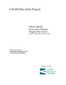 CALFED Bay-Delta Program  FINAL DRAFT Conveyance Program Program Plan Year 9 (State FY[removed]; Federal FY 2009)