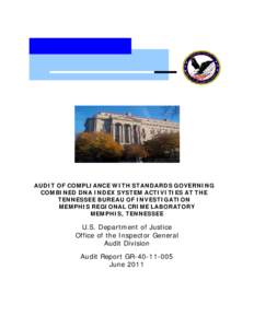 AUDIT OF COMPLIANCE WITH STANDARDS GOVERNING COMBINED DNA INDEX SYSTEM ACTIVITIES AT THE TENNESSEE BUREAU OF INVESTIGATION MEMPHIS REGIONAL CRIME LABORATORY MEMPHIS, TENNESSEE