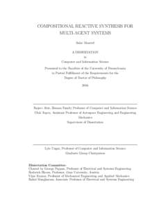 COMPOSITIONAL REACTIVE SYNTHESIS FOR MULTI-AGENT SYSTEMS Salar Moarref A DISSERTATION in Computer and Information Science
