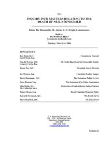 7884  INQUIRY INTO MATTERS RELATING TO THE DEATH OF NEIL STONECHILD ______________________________________ Before The Honourable Mr. Justice D. H. Wright, Commissioner