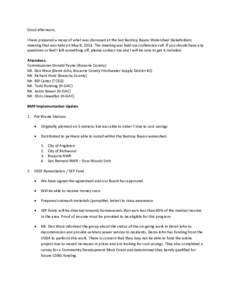 Good afternoon, I have prepared a recap of what was discussed at the last Bastrop Bayou Watershed Stakeholders meeting that was held on May 8, 2014. The meeting was held via conference call. If you should have any questi