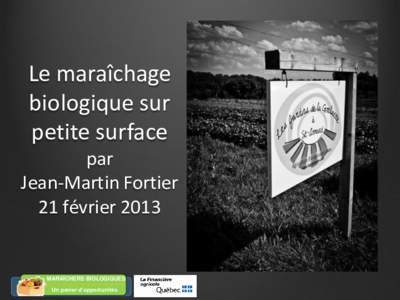 Le maraîchage biologique sur petite surface par Jean-Martin Fortier 21 février 2013