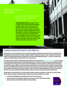 Des ignFo r S ca l e: FL O RID A BUILDING EFFECTIVE STUDENT PATHWAY S BY LEVER AGING LEGISLATION The DesignForScale Series encourages the field