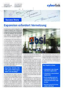 Success Story  Expansion erfordert Vernetzung Bei BSI Business Systems Integration AG installierte Cyberlink eine Standort-Vernetzung über eine Worknet-Verbindung für die vier Schweizer und zwei deutschen Standorte. Da