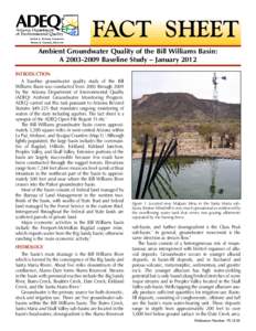 FACT SHEET Ambient Groundwater Quality of the Bill Williams Basin: A[removed]Baseline Study – January 2012 INTRODUCTION A baseline groundwater quality study of the Bill Williams Basin was conducted from 2003 through 