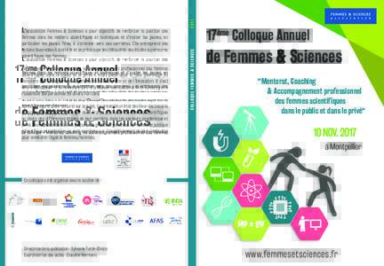 Femmes & Sciences a pour objectifs de renforcer la position des femmes dans les métiers scientifiques et techniques et d’inciter les jeunes, en particulier les jeunes filles, à s’orienter vers ces carrières. Elle 