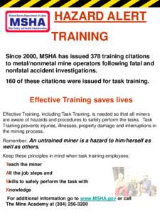 HAZARD ALERT  TRAINING Since 2000, MSHA has issued 378 training citations to metal/nonmetal mine operators following fatal and nonfatal accident investigations.