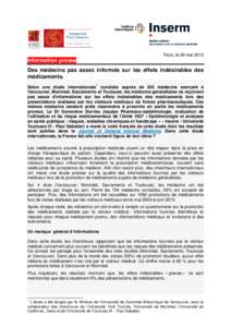 Paris, le 28 maiInformation presse Des médecins pas assez informés sur les effets indésirables des médicaments. Selon une étude internationale1 conduite auprès de 255 médecins exerçant à