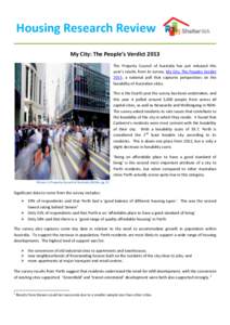 Housing Research Review My City: The People’s Verdict 2013 The Property Council of Australia has just released this year’s results from its survey, My City: The Peoples Verdict 2013, a national poll that captures per