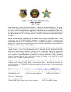 Florida Law Enforcement Driving Task Force Public Statement May 17, 2012 Police departments across Florida use emergency vehicles to identify themselves to the public, deter crime, and when in emergency operation, warn m