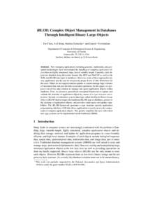 iBLOB: Complex Object Management in Databases Through Intelligent Binary Large Objects Tao Chen, Arif Khan, Markus Schneider⋆ and Ganesh Viswanathan Department of Computer & Information Science & Engineering University