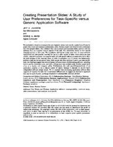 Creating Presentation Slides: A Study of User Preferences for Task-Specific versus Generic Application Software JEFF A. JOHNSON Sun Microsystems and